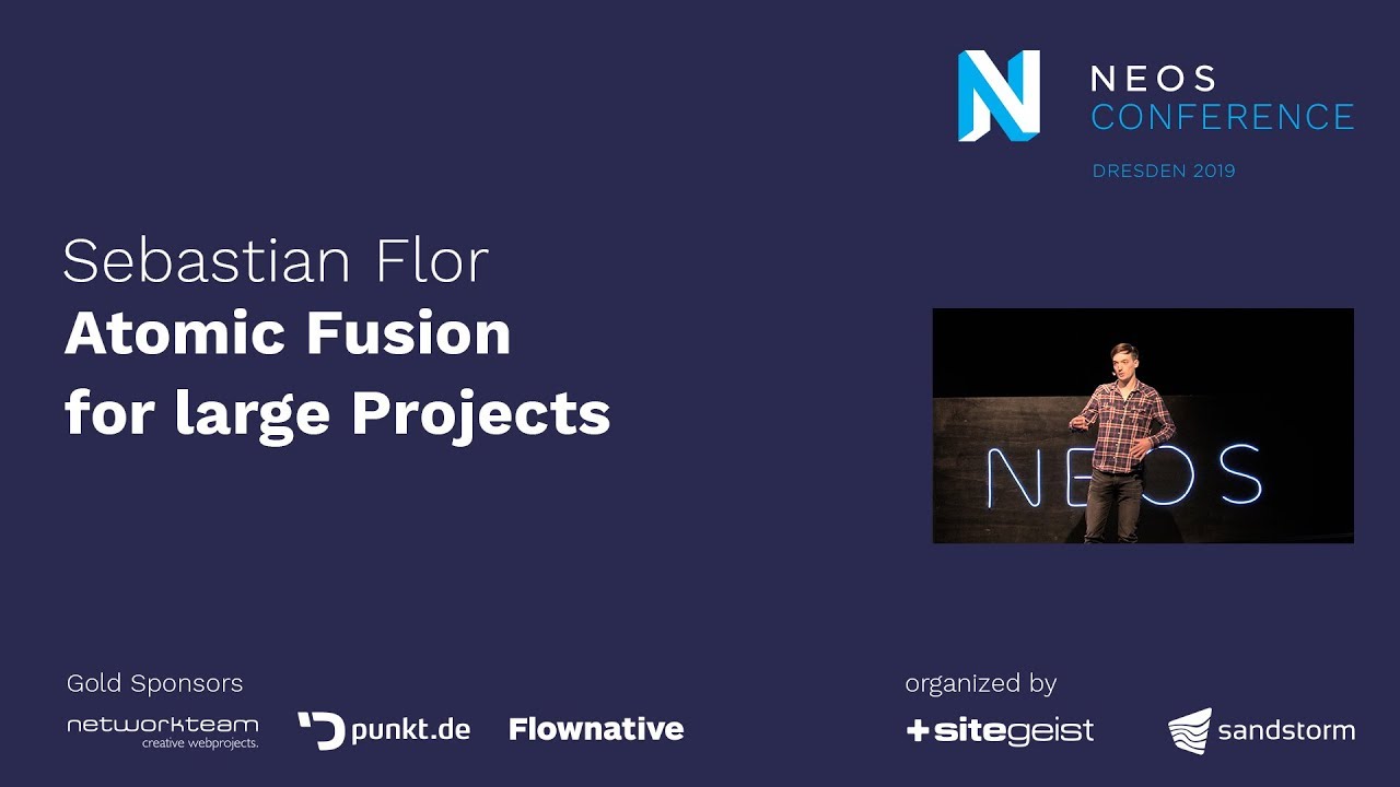 Neos Con 2019 | Sebastian Flor: Atomic Fusion for Large Projects